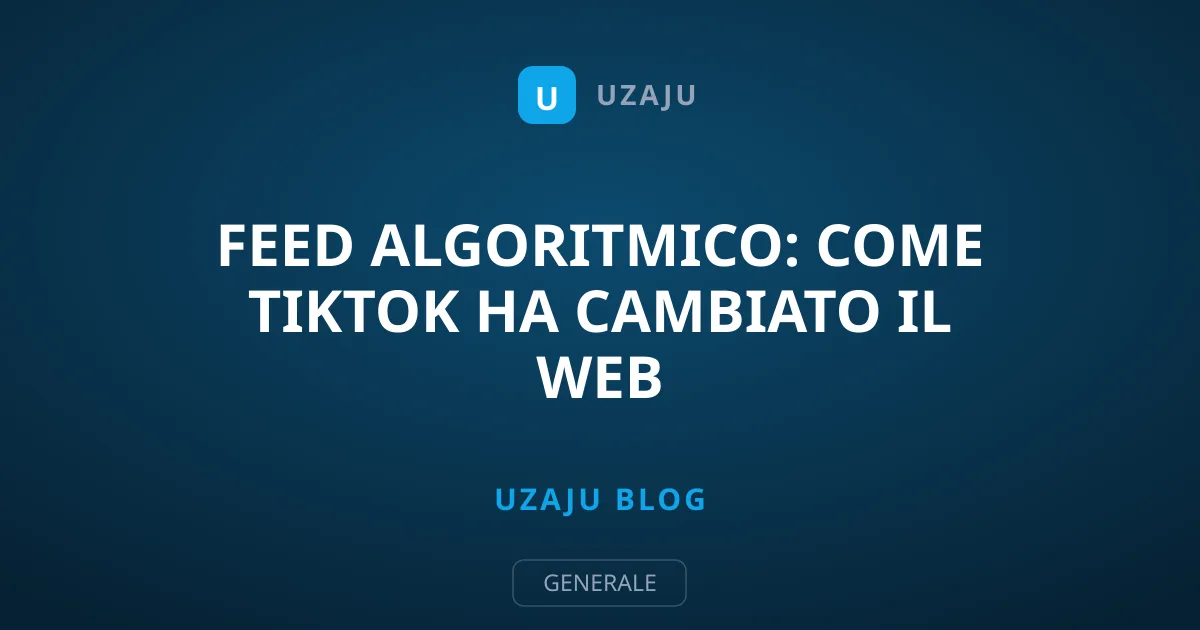 Feed algoritmico: come TikTok ha cambiato il web
